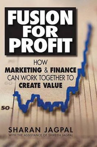 Cover image for Fusion for Profit: How Marketing and Finance Can Work Together to Create Value