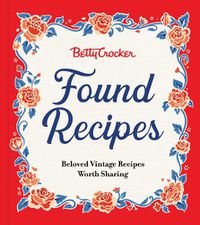 Cover image for Betty Crocker Found Recipes