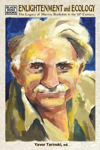 Cover image for Enlightenment and Ecology - The Legacy of Murray Bookchin in the 21st Century