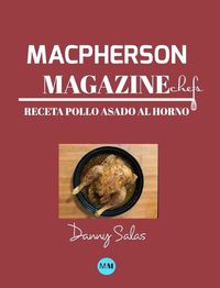 Cover image for Macpherson Magazine Chef's - Receta Pollo asado al horno