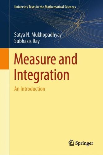 Measure and Integration, Satya N. Mukhopadhyay, Subhasis Ray ...