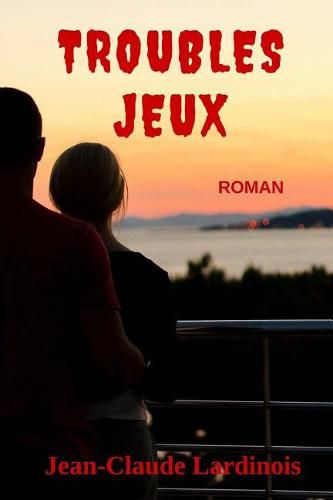 Cover image for Troubles Jeux: Une romance sentimentale a suspense...