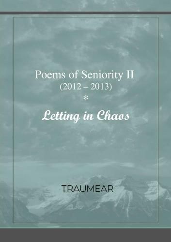 Poems of Seniority II - Letting in Chaos