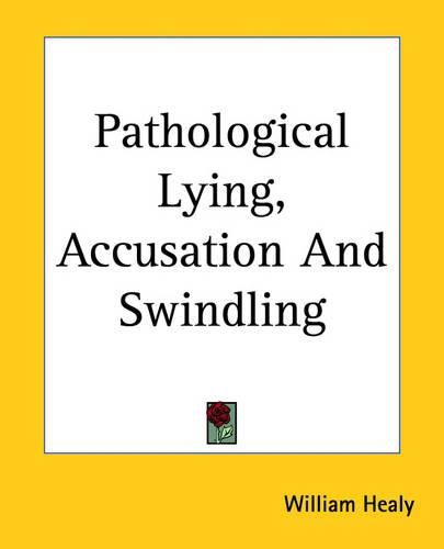 Cover image for Pathological Lying, Accusation And Swindling