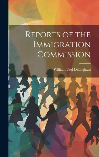 Cover image for Reports of the Immigration Commission