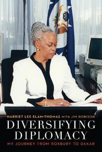 Cover image for Diversifying Diplomacy: My Journey from Roxbury to Dakar