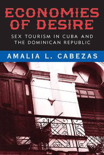 Cover image for Economies of Desire: Sex and Tourism in Cuba and the Dominican Republic