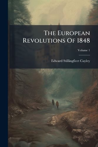 Cover image for The European Revolutions Of 1848