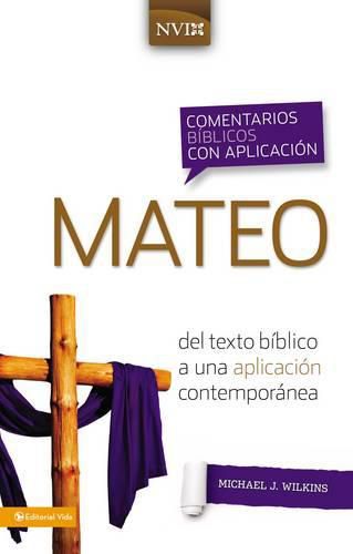 Comentario Biblico Con Aplicacion NVI Mateo: del Texto Biblico a Una Aplicacion Contemporanea