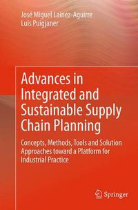 Cover image for Advances in Integrated and Sustainable Supply Chain Planning: Concepts, Methods, Tools and Solution Approaches toward a Platform for Industrial Practice