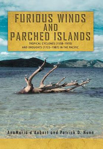 Furious Winds and Parched Islands: Tropical Cyclones (1558-1970) and Droughts (1722-1987) in the Pacific