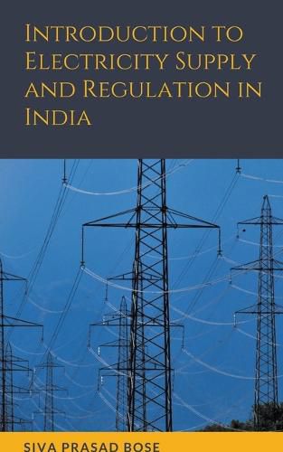 Cover image for Introduction to Electricity Supply and Regulation in India