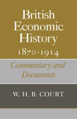 Cover image for British Economic History 1870-1914: Commentary and Documents