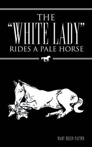 Cover image for The White Lady Rides a Pale Horse