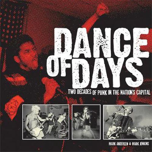 Cover image for Dance of Days: Two Decades of Punk in the Nation's Capital