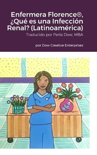 Cover image for Enfermera Florence(R), ?Que es una Infeccion Renal? (Latinoamerica)