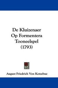 Cover image for de Kluizenaer Op Formentera Tooneelspel (1793)