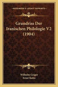 Cover image for Grundriss Der Iranischen Philologie V2 (1904)