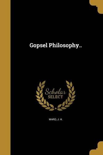Cover image for Gopsel Philosophy..