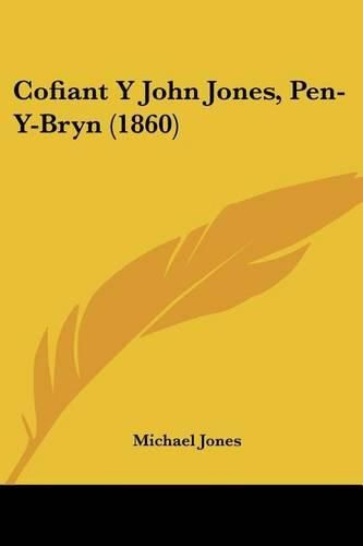 Cover image for Cofiant y John Jones, Pen-Y-Bryn (1860)