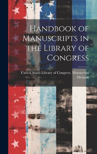 Cover image for Handbook of Manuscripts in the Library of Congress