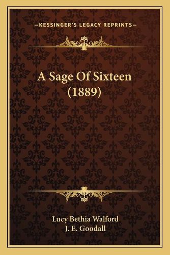 Cover image for A Sage of Sixteen (1889)