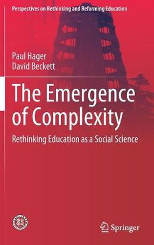 Cover image for The Emergence of Complexity: Rethinking Education as a Social Science