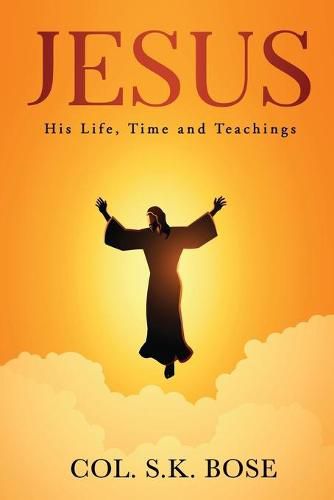 Cover image for Jesus: His Life, Time and Teachings