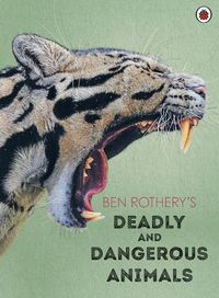 Cover image for Ben Rothery's Deadly and Dangerous Animals