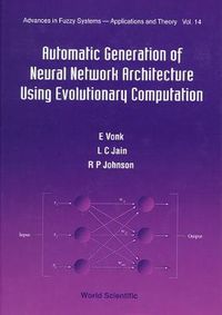 Cover image for Automatic Generation Of Neural Network Architecture Using Evolutionary Computation