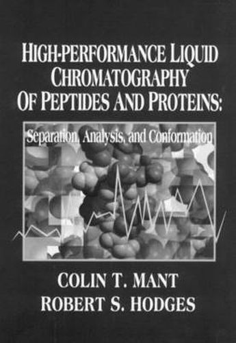 Cover image for High-Performance Liquid Chromatography of Peptides and Proteins: Separation, Analysis, and Conformation: Separation, Analysis, and Conformation