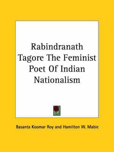 Cover image for Rabindranath Tagore the Feminist Poet of Indian Nationalism