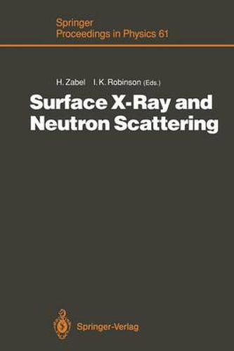 Cover image for Surface X-Ray and Neutron Scattering: Proceedings of the 2nd International Conference, Physik Zentrum, Bad Honnef, Fed. Rep. of Germany, June 25-28, 1991