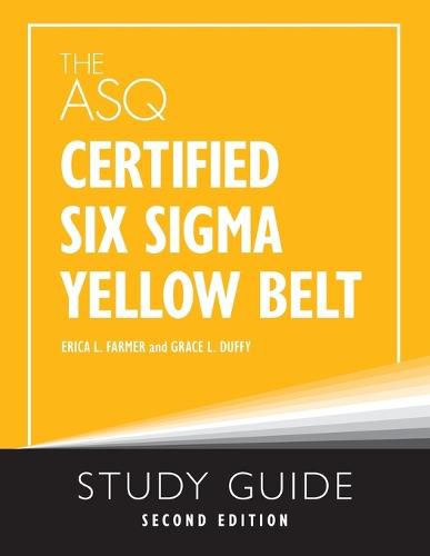 Cover image for The ASQ Certified Six Sigma Yellow Belt Study Guide