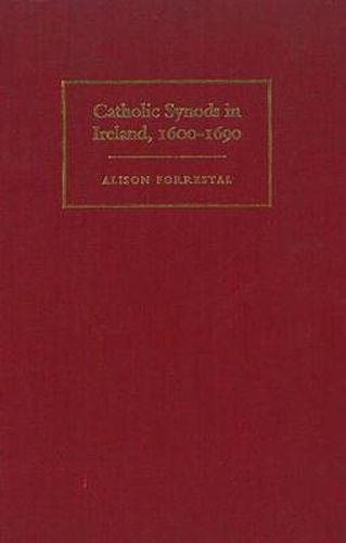 Cover image for The Catholic Synods in Ireland, 1600-90