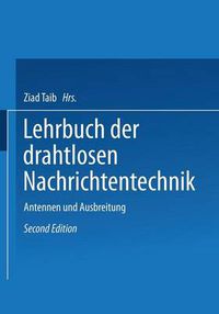 Cover image for Lehrbuch der Drahtlosen Nachrichtentechnik: Zweiter Band Antennen und Ausbreitung