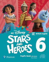 Cover image for My Disney Stars and Heroes British Edition Level 6 Pupil's Book with eBook and Digital Activities