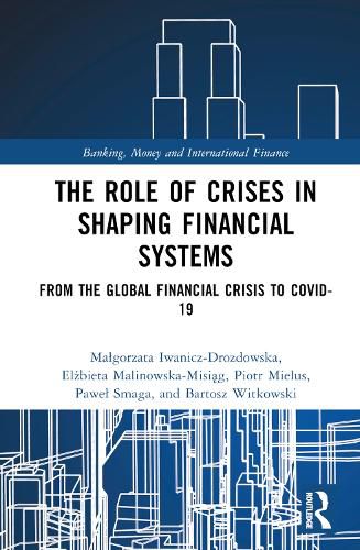 Cover image for The Role of Crises in Shaping Financial Systems: From the Global Financial Crisis to COVID-19