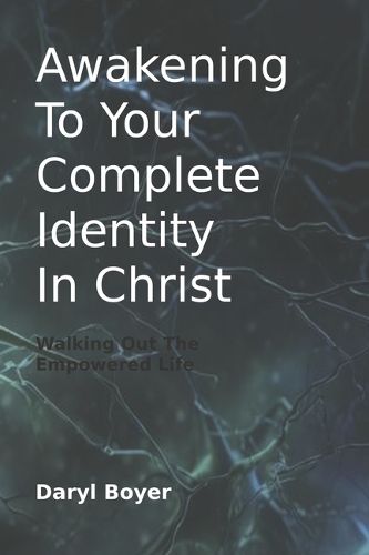 Cover image for Awakening to Your Complete Identity in Christ