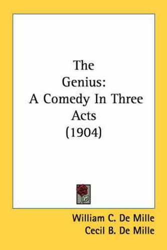 Cover image for The Genius: A Comedy in Three Acts (1904)