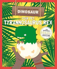 Cover image for Your Pet Tyrannosaurus Rex