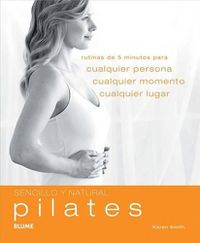 Cover image for Pilates: Rutinas de 5 Minutos Para Cualquier Persona, Cualquier Momento, Cualquier Lugar