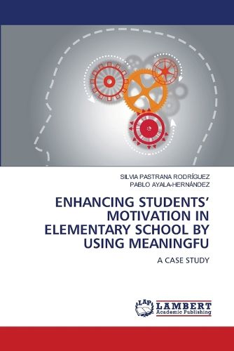 Cover image for Enhancing Students' Motivation in Elementary School by Using Meaningfu