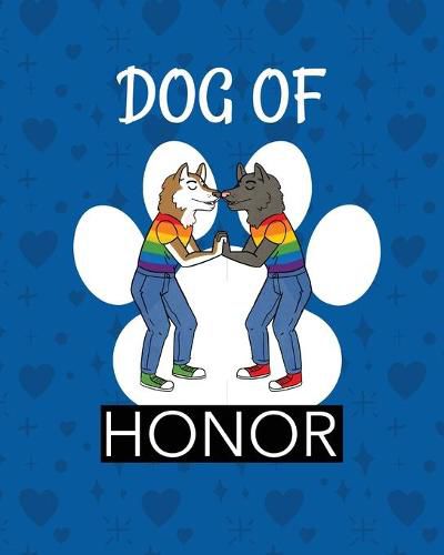 Cover image for Dog Of Honor: : Best Man Furry Friend - Wedding Dog - Dog of Honor - Country - Rustic - Ring Bearer - Dressed To The Ca-nines - I Do