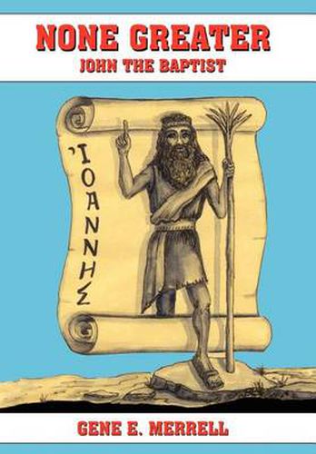 Cover image for None Greater: John the Baptist