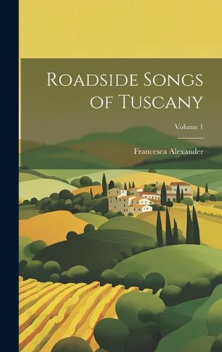 Cover image for Roadside Songs of Tuscany; Volume 1