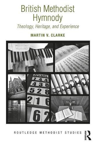 Cover image for British Methodist Hymnody: Theology, Heritage, and Experience