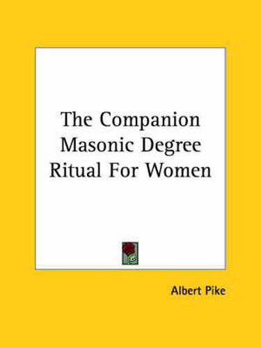 Cover image for The Companion Masonic Degree Ritual For Women