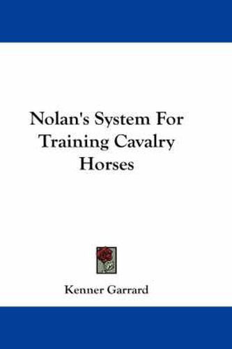 Cover image for Nolan's System for Training Cavalry Horses