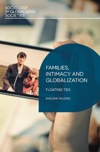 Cover image for Families, Intimacy and Globalization: Floating Ties